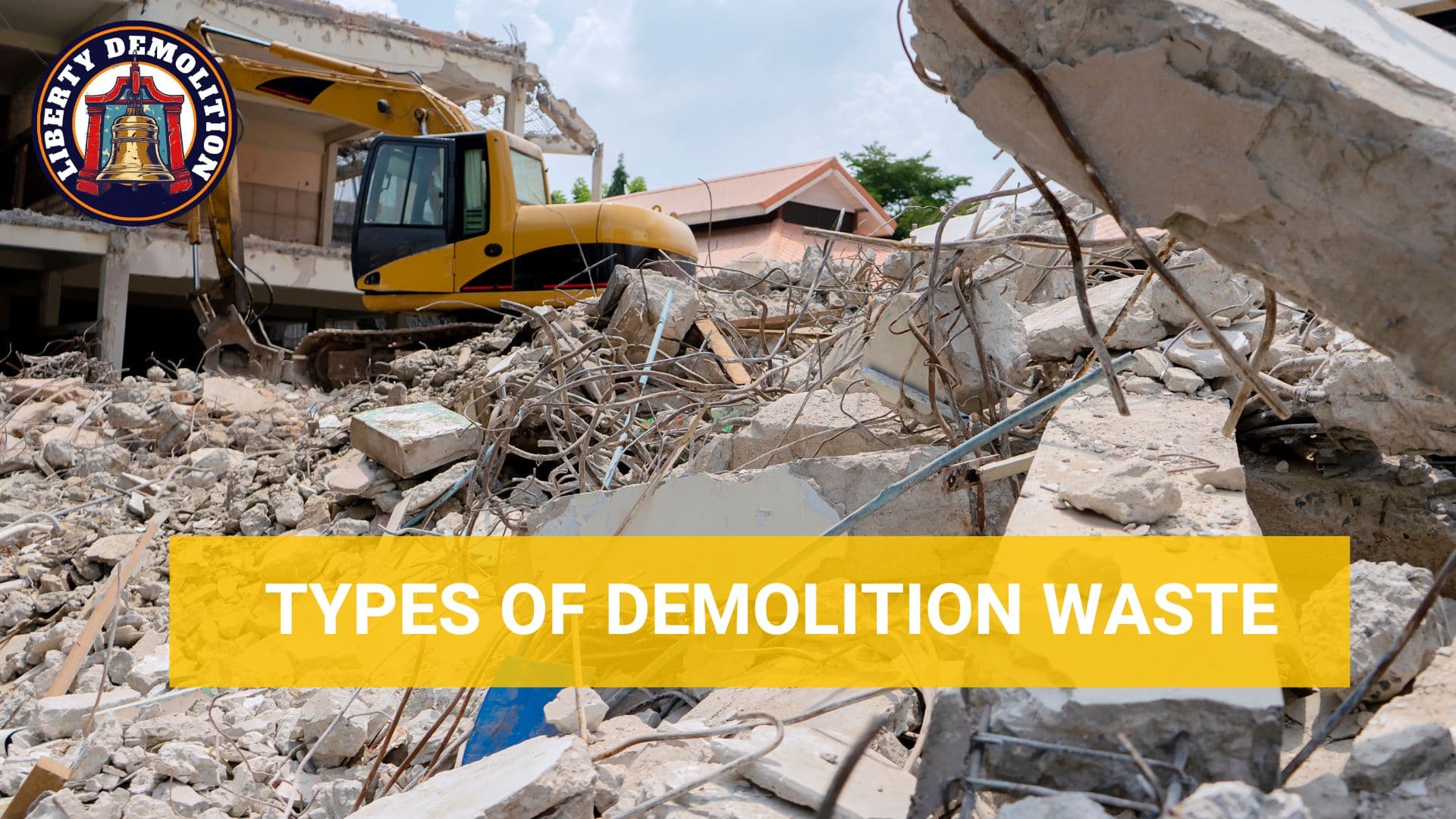 How to Dispose of Demolition Waste An Ultimate Guide Liberty