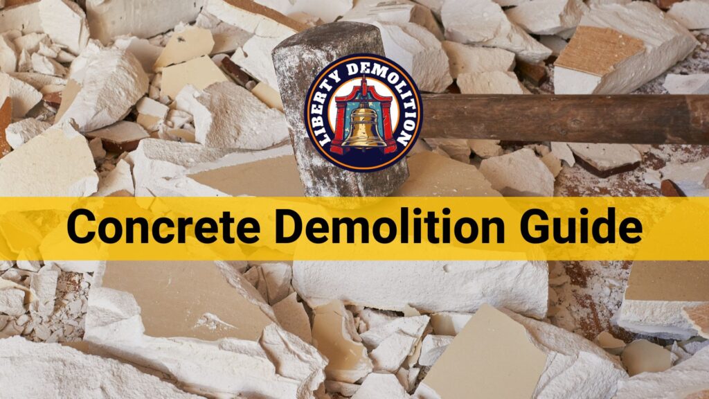 Concrete Demolition Guide Your Ultimate Source Liberty Demolition